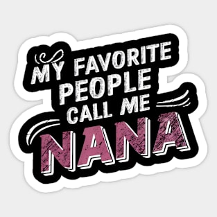 My Favorite people call me Nana Sticker